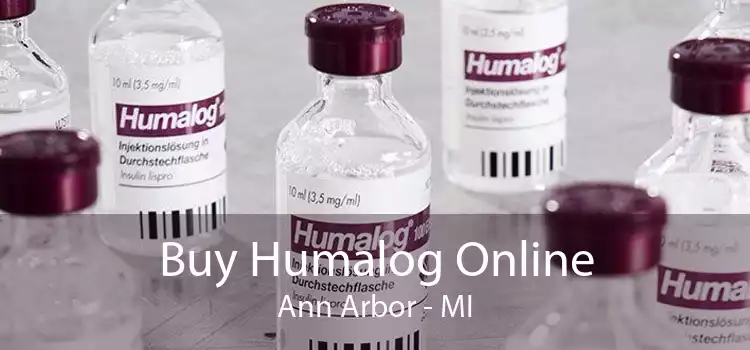 Buy Humalog Online Ann Arbor - MI