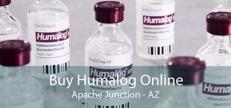 Buy Humalog Online Apache Junction - AZ