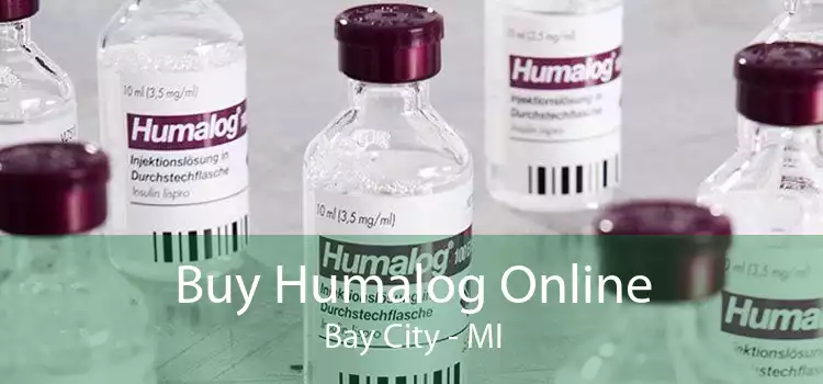 Buy Humalog Online Bay City - MI