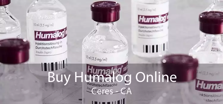 Buy Humalog Online Ceres - CA