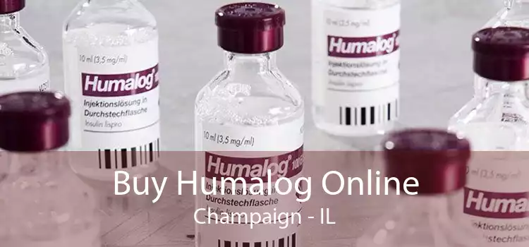 Buy Humalog Online Champaign - IL
