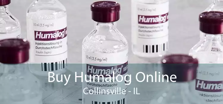Buy Humalog Online Collinsville - IL
