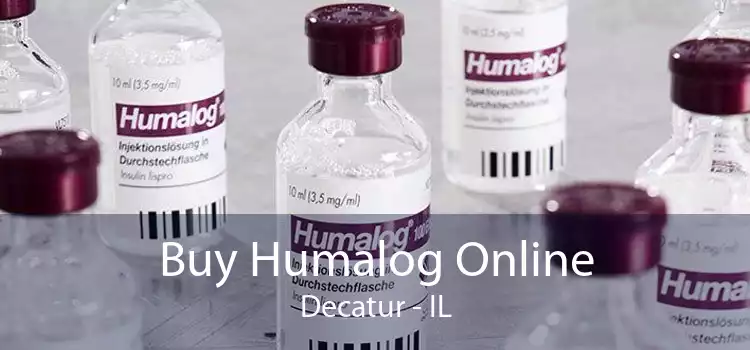 Buy Humalog Online Decatur - IL