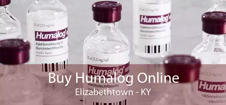 Buy Humalog Online Elizabethtown - KY