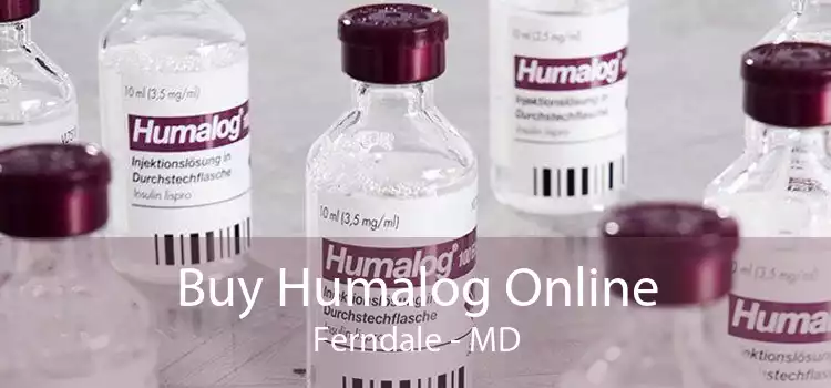 Buy Humalog Online Ferndale - MD