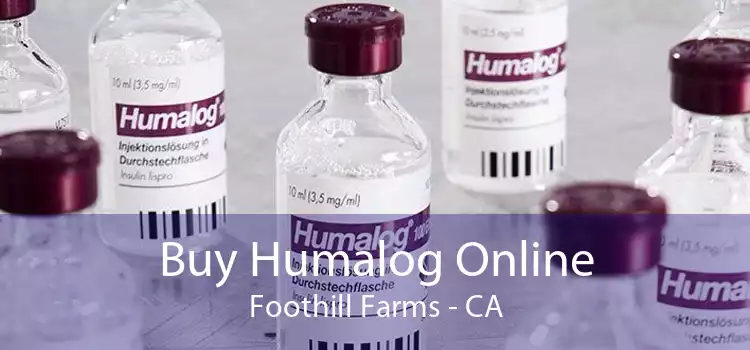 Buy Humalog Online Foothill Farms - CA