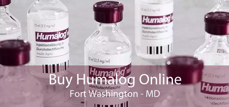 Buy Humalog Online Fort Washington - MD