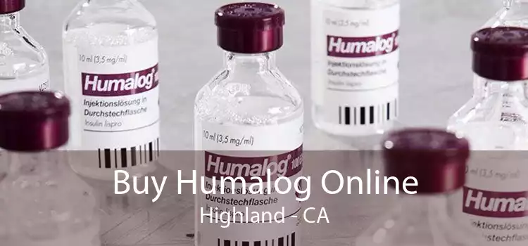 Buy Humalog Online Highland - CA