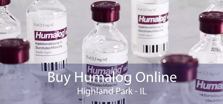 Buy Humalog Online Highland Park - IL