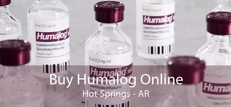 Buy Humalog Online Hot Springs - AR