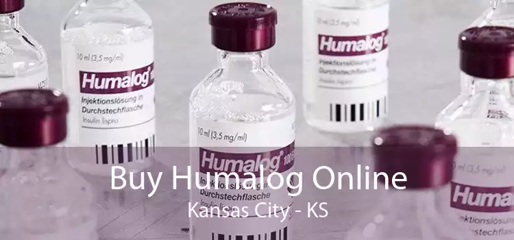Buy Humalog Online Kansas City - KS