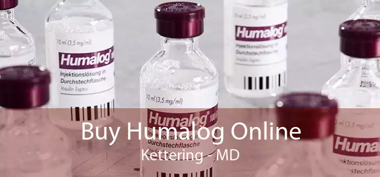 Buy Humalog Online Kettering - MD