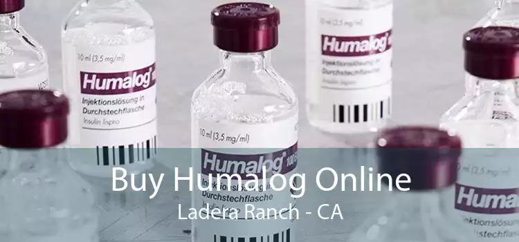Buy Humalog Online Ladera Ranch - CA