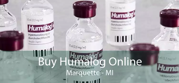 Buy Humalog Online Marquette - MI