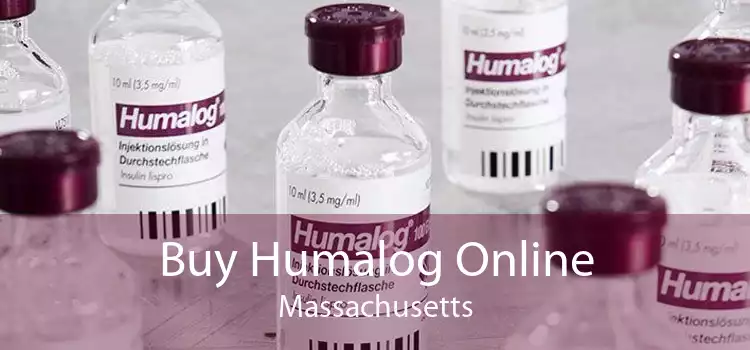 Buy Humalog Online Massachusetts