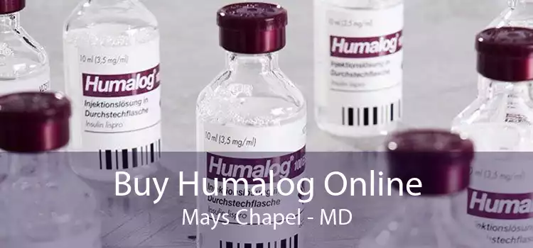Buy Humalog Online Mays Chapel - MD