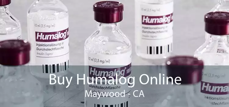 Buy Humalog Online Maywood - CA
