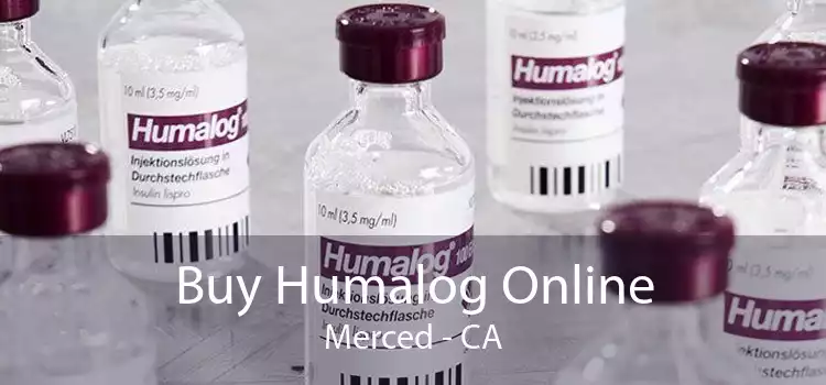 Buy Humalog Online Merced - CA