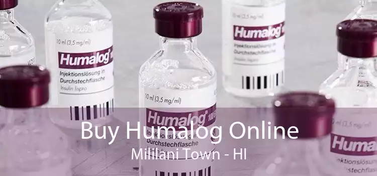 Buy Humalog Online Mililani Town - HI