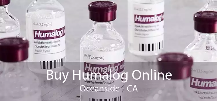 Buy Humalog Online Oceanside - CA