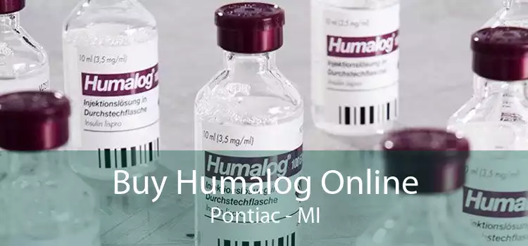 Buy Humalog Online Pontiac - MI