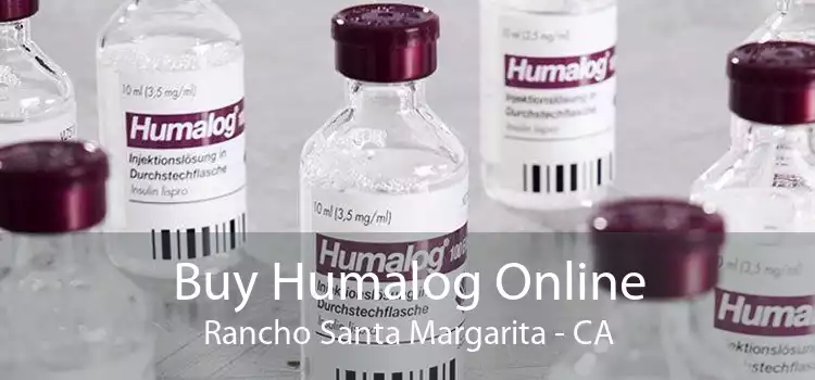 Buy Humalog Online Rancho Santa Margarita - CA