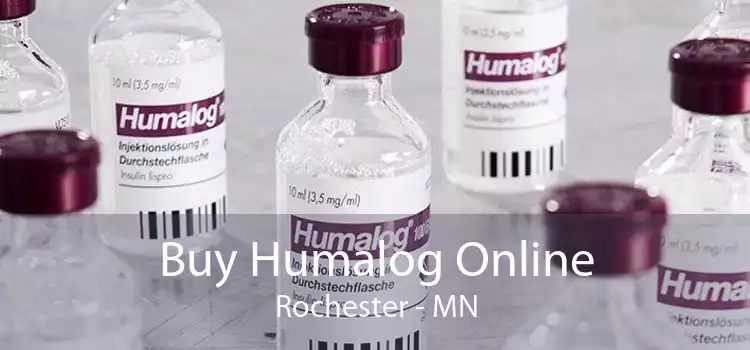 Buy Humalog Online Rochester - MN
