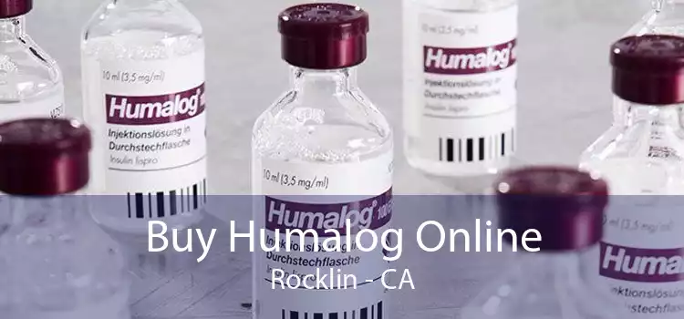 Buy Humalog Online Rocklin - CA