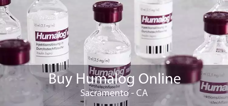 Buy Humalog Online Sacramento - CA