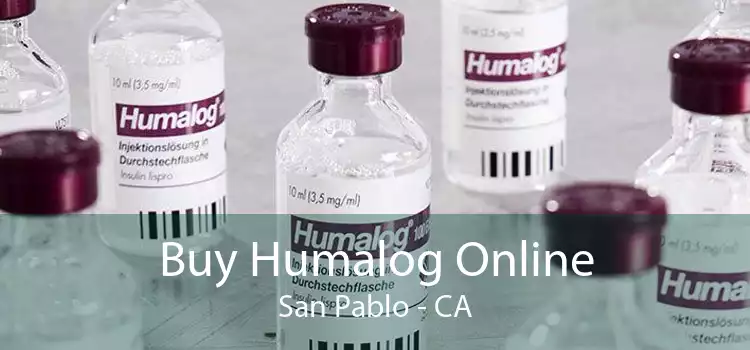 Buy Humalog Online San Pablo - CA