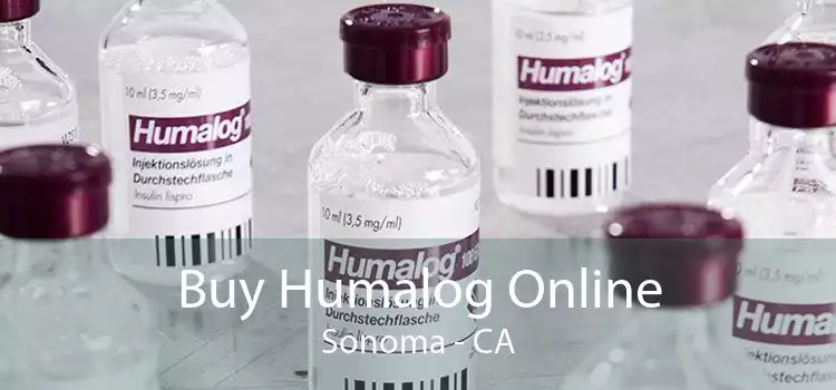 Buy Humalog Online Sonoma - CA