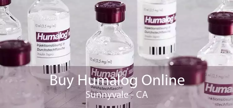 Buy Humalog Online Sunnyvale - CA