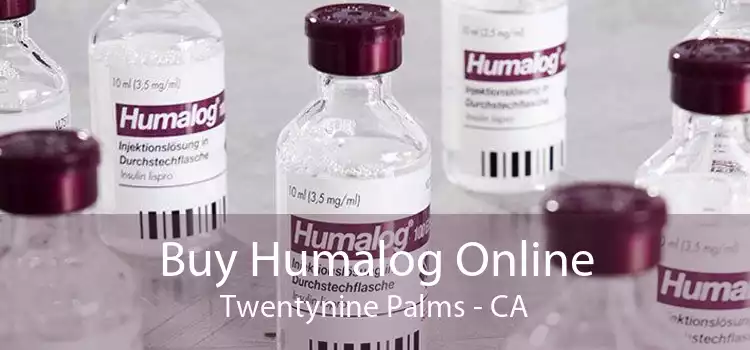 Buy Humalog Online Twentynine Palms - CA