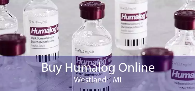 Buy Humalog Online Westland - MI