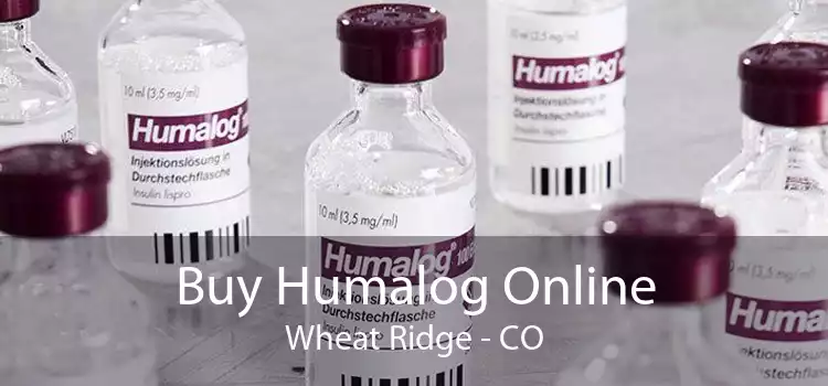 Buy Humalog Online Wheat Ridge - CO