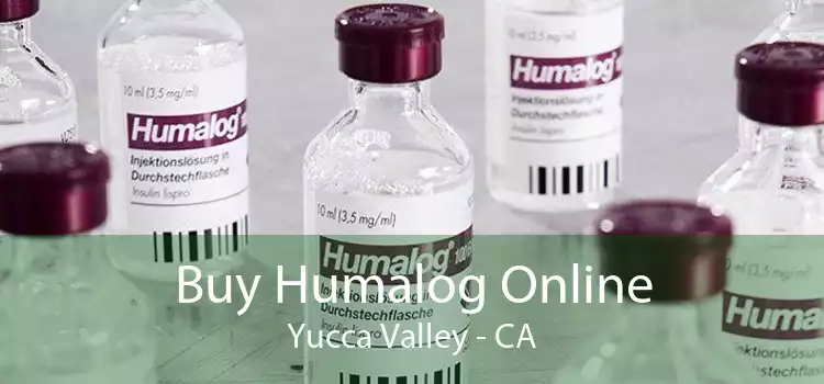 Buy Humalog Online Yucca Valley - CA